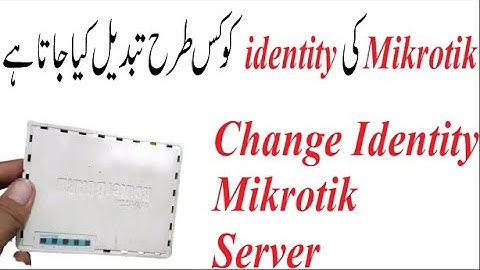 How To Change Mikrotik Router Identity Urdu/Hindi