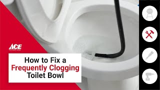 Toilet Clogs All The Time? Heres The Real Fix Ace Hardware