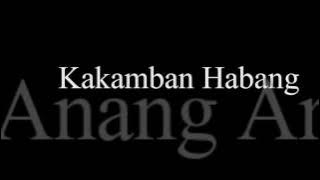 Lagu Banjar Kakamban Habang Cipt Anang Ardiansyah