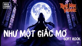 RốcMaxVolume - NHƯ MỘT GIẤC MƠ (Soft Rock) Aka Mỹ Tâm/Lân Nhã - Rock Cover screenshot 3