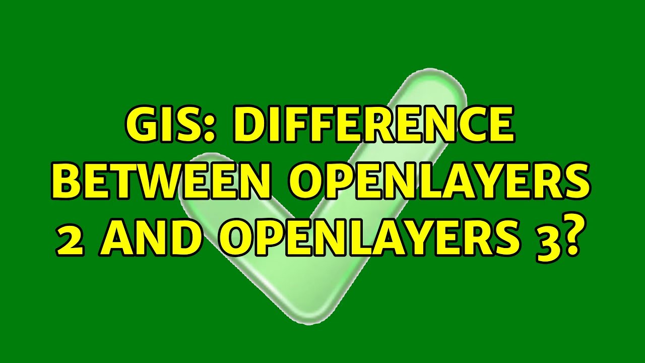 GIS: Difference between OpenLayers 2 and OpenLayers 3?