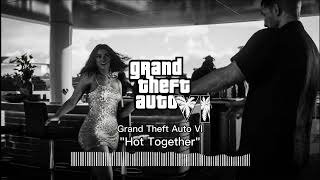 GTA VI "Hot together"- The Pointer Sisters