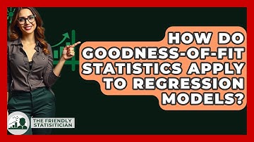 How Do Goodness-of-Fit Statistics Apply To Regression Models? - The Friendly Statistician