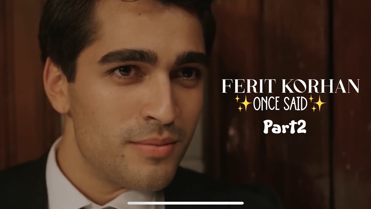 Ferit Korhan Once Said part2 (Türkçe/English subtitles) Yalı Çapkını