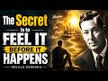 The Secret Is to Feel It Before It Happens | Neville Goddard