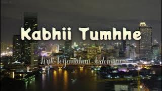 Lirik Terjemahan Lagu India Sedih - Kabhii Tumhhe (Female Version) - Shershaah |