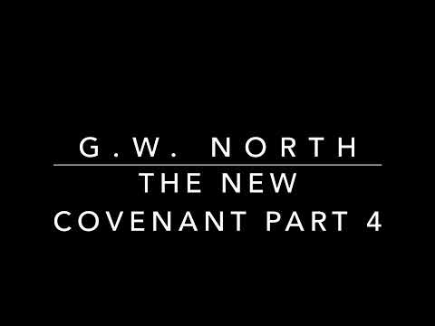 G.W.  North  The New Covenant seen in the Old.  Part 4