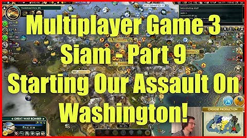 Civ 5 Multiplayer Game 3 - Siam [Part 9]: Starting Our Assault On Washington!