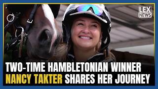 Two-time Hambletonian winner Nancy Takter shares her journey ahead of Red Mile opening day