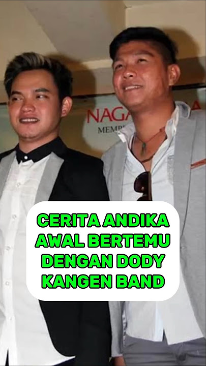 AWAL PERJALANAN ANDIKA DAN DODY #kangenband #podcastindonesia #podcast