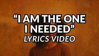 I am the one I needed | Music Lyrics Video | Self Love Confidence Music