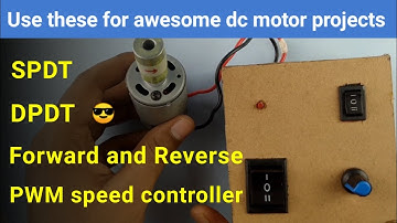Controlling dc motor | DPDT | SPDT | PWM Speed controller | Push button switch