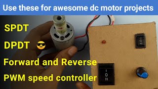 Controlling dc motor | DPDT | SPDT | PWM Speed controller | Push button switch