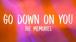 The Memories - Go Down On You (Lyrics) | don't be suprised if one day i just | {Tiktok Song}