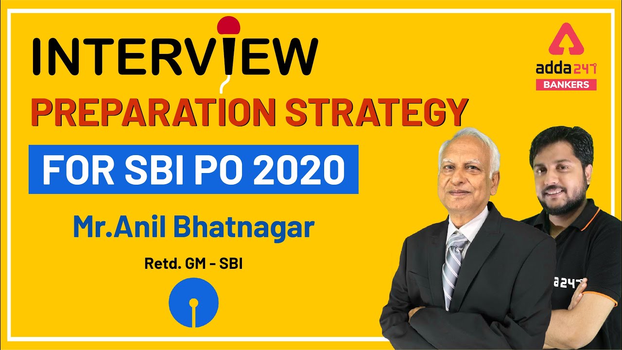 Interview Preparation Strategy for SBI PO 2020 with Bhatnagar Sir (Retd. GM - SBI)