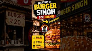 The Story of Burger Singh 🍔🔥 | From Idea to Brand #shorts #business