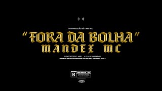 Mandex MC - " Fora da Bolha " (Prod. @jaop988)