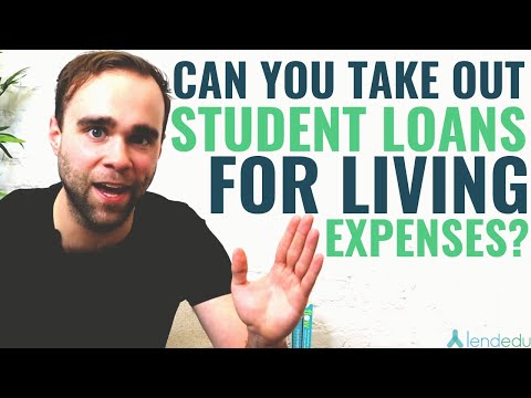 Can You Take Out Student Loans For Living Expenses?