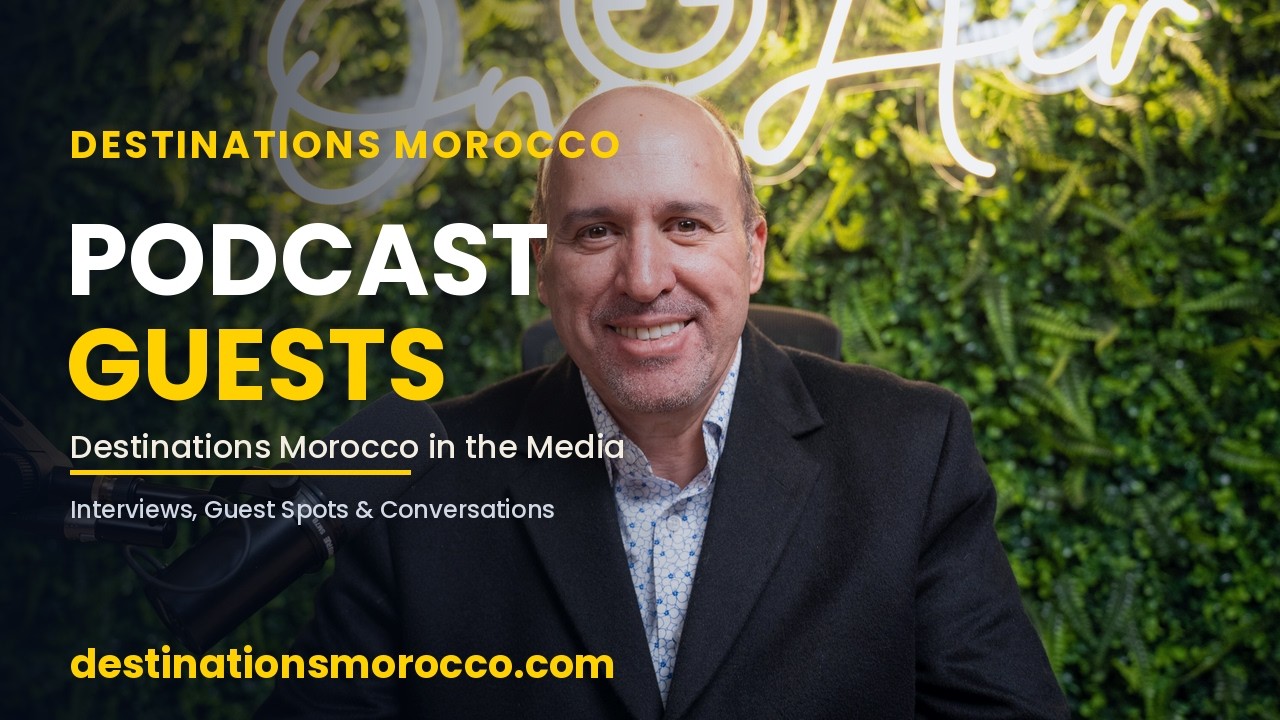 Podcast Guest Appearances | Destinations Morocco Team on Other Shows