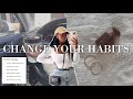 Changing my habits to be that girl  weekly vlog