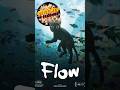 Flow Movie Review #imdb #flowmovie