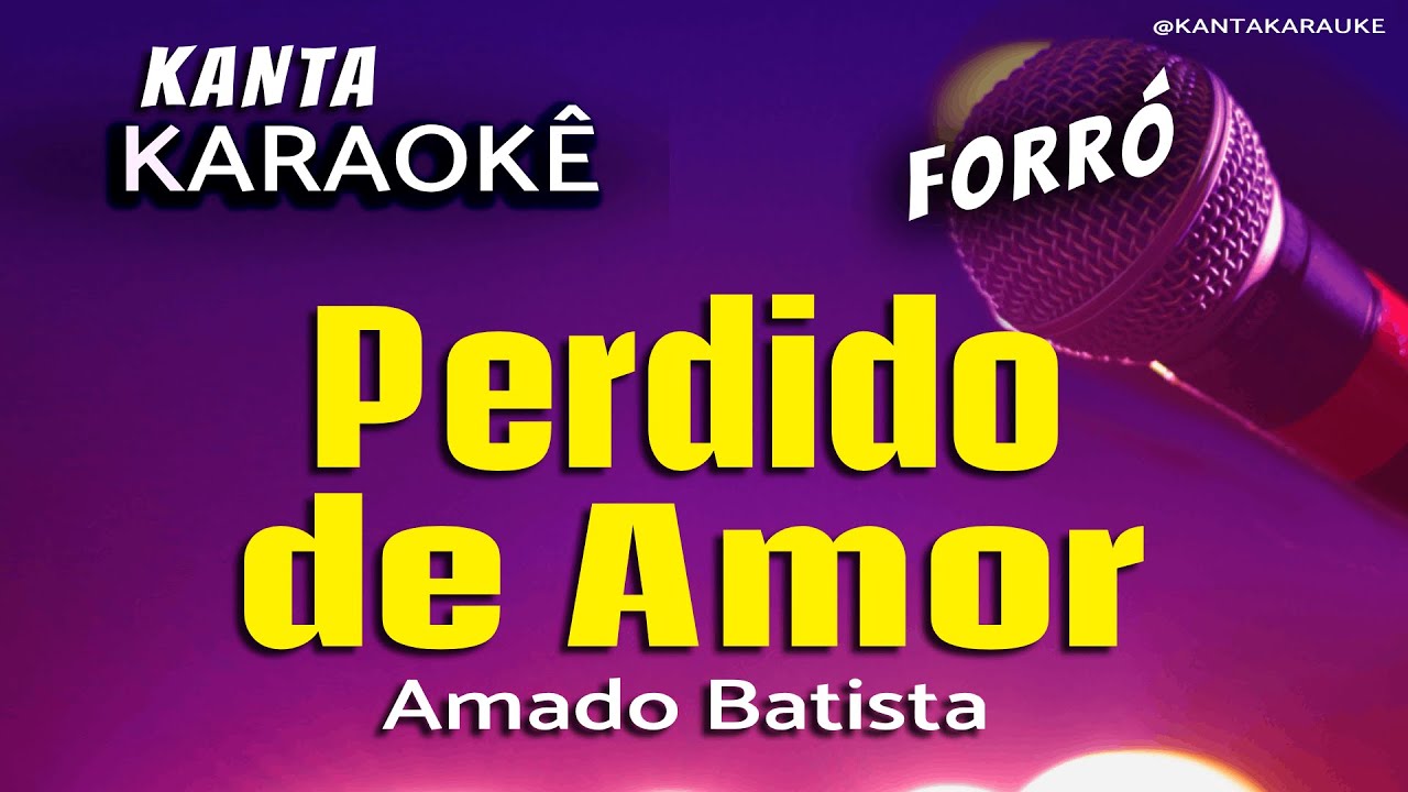 🎤karaokê PERDIDO DE AMOR forró - Amado Batista -  Versão: Wa Play Produções
