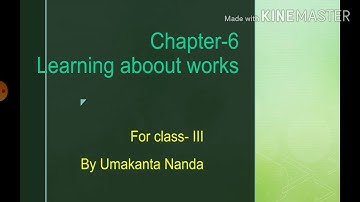 Class- 3, SST, chapter-6, learning about works, by Umakanta Nanda
