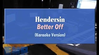 Hendersin - Better Off (KARAOKE VERSION NO VOCAL)