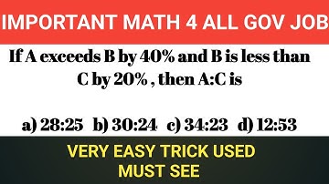Important maths questions for all // If A exceeds B by 40% but B is less than C by 20% then find A:B