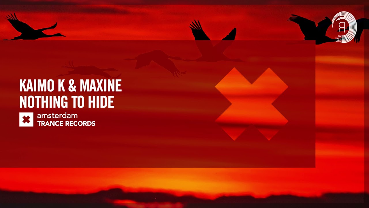 Kaimo K & Maxine - Nothing To Hide [Amsterdam Trance] Extended