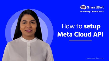 Step-by-Step Complete WhatsApp Cloud API Setup | SmatBot