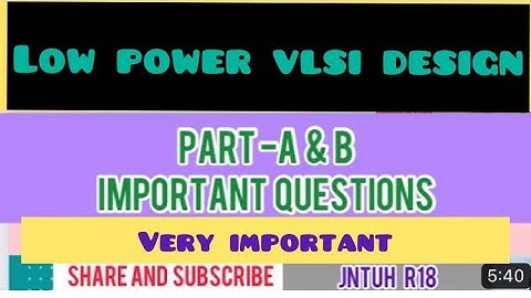 LOW POWER VLSI DESIGN(LP VLSI D)IMPORTANT CONCEPTS AND QUESTIONS JNTUH R18-ECE R18
