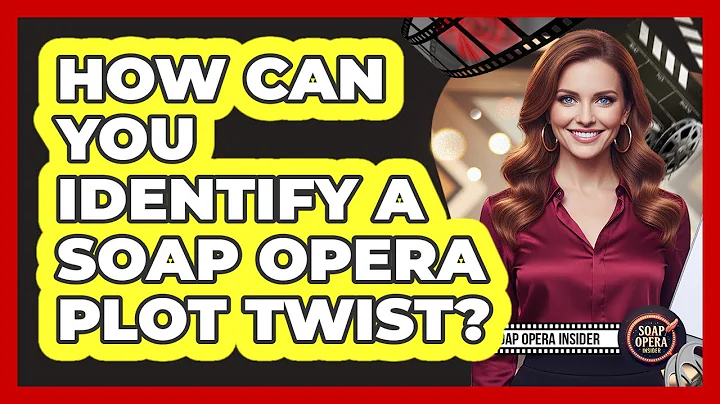How Can You Identify A Soap Opera Plot Twist?
