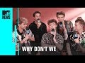 Why Don’t We on Growth & Success w/ Blockbuster Music Videos | MTV News