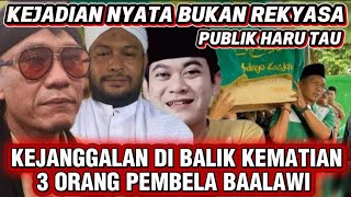 PUBLIK HARUS TAU KEJADIAN NYATA DI BALIK MENINGGALNYA 3 ORANG PEMBELA BAALAWI #arnyusmedia 