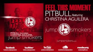 Video thumbnail of "Pitbull feat. Christina Aguilera "Feel This Moment" - Jump Smokers Remix"