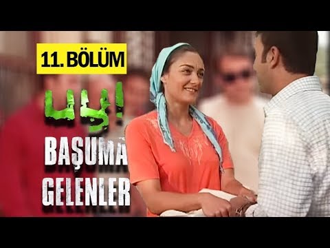 Uy Başuma Gelenler 11. Bölüm