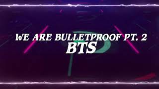 BTS - We Are Bulletproof Pt. 2 [INDO LIRIK]