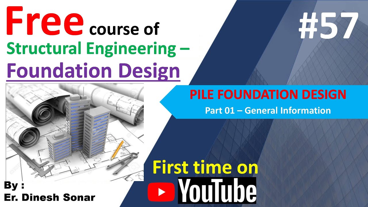 11(1) Pile Foundation Part 1-   General Information II Structural Engineering Courses
