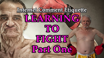 Internet Comment Etiquette: "Learning to Fight" (Part One)