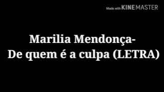 Marilia Mendonça-De quem é a culpa (LETRA)