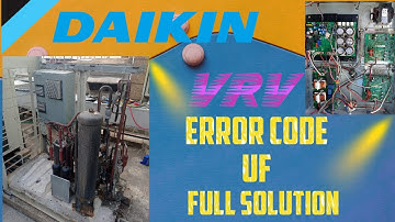 How to Fix Daikin VRV System Error Code Uf: Step-by-Step Tutorial / Common Causes and Solutions / AI