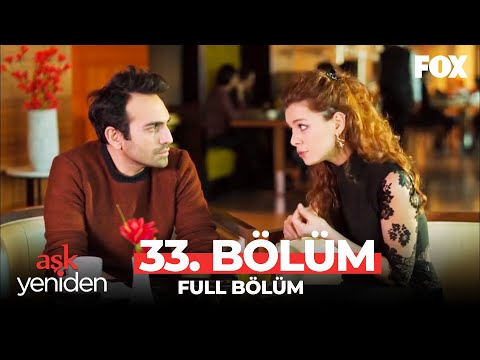 Aşk Yeniden 33. Bölüm