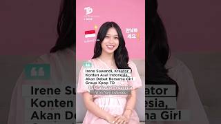 Irene Suwandi,TikToker Indonesia yang akan Debut KPop