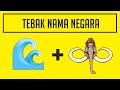 Tebak Negara Dunia Dari Emoji ! Tebak Tebakan Seru