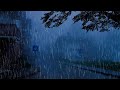 Rain and Thunder Sounds For Sleeping - 99% Instantly Fall Asleep With Torrential Rain and Thunder #7