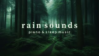 Melodious Piano & Rain Sounds - Fall Asleep Fast | Relaxing Sleep Music