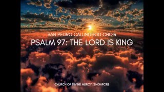 Video thumbnail of "Psalm 97: The Lord is King - San Pedro Calungsod Choir (SPCC)"