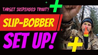 How To Set Up A Slip Bobber For Trout Fishing