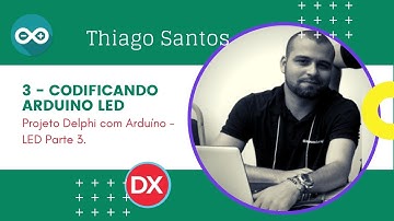 Delphi - Projeto Delphi/Arduino LED - 3 - Criando circuito e codificando Arduino